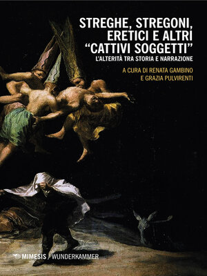 cover image of Streghe, stregoni, eretici e altri cattivi soggetti